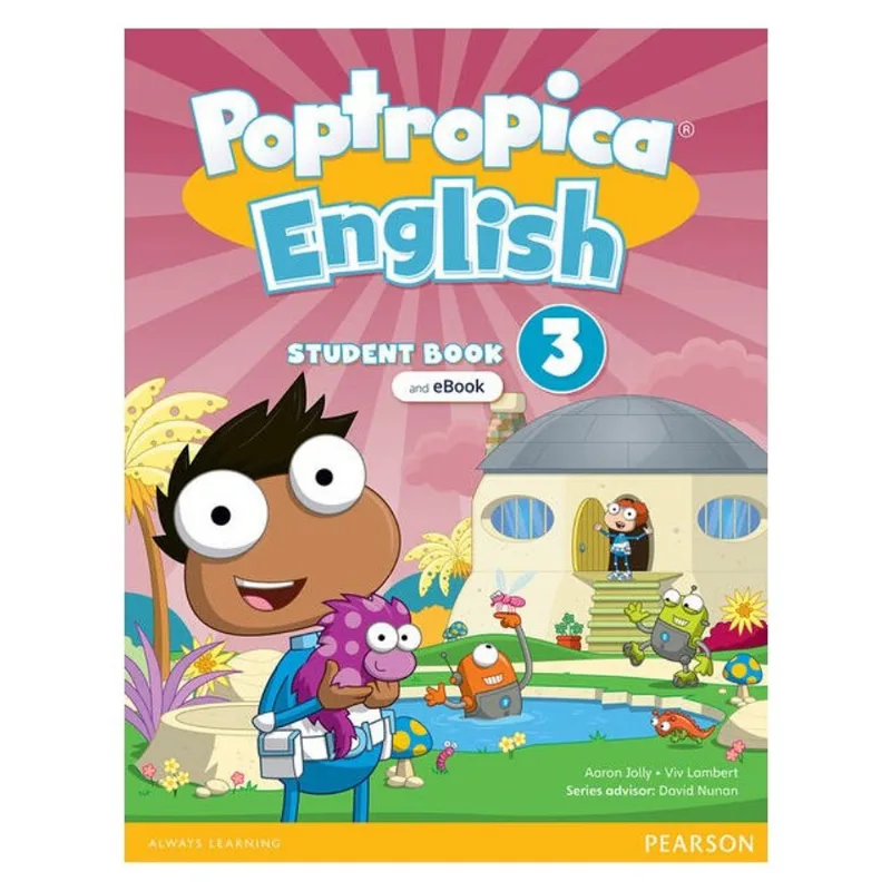 POPTROPICA ENGLISH LEVEL 3 STUDENT BOOK AND INTERACTIVE EBOOK WITH ONLINE PRACTICE AND DIGITAL RESOU