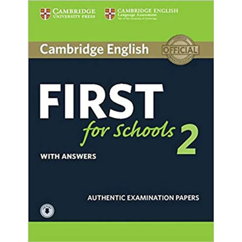 CAMBRIDGE ENGLISH FIRST FOR SCHOOLS 2 - STUDENT'S BOOK WITH ANSWERS AND AUDIO