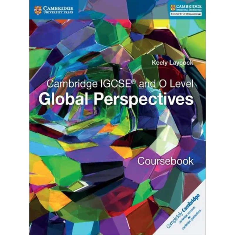 CAMBRIDGE IGCSE - AND O LEVEL GLOBAL PERSPECTIVES - COURSEBOOK