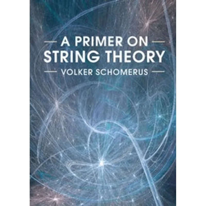 A PRIMER ON STRING THEORY