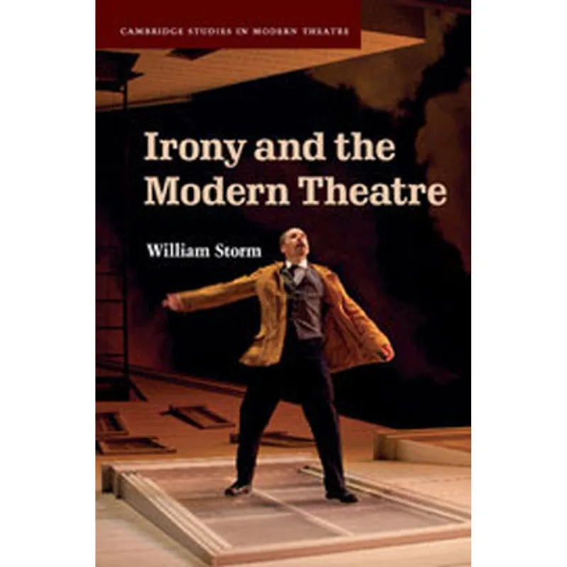 IRONY AND THE MODERN THEATRE