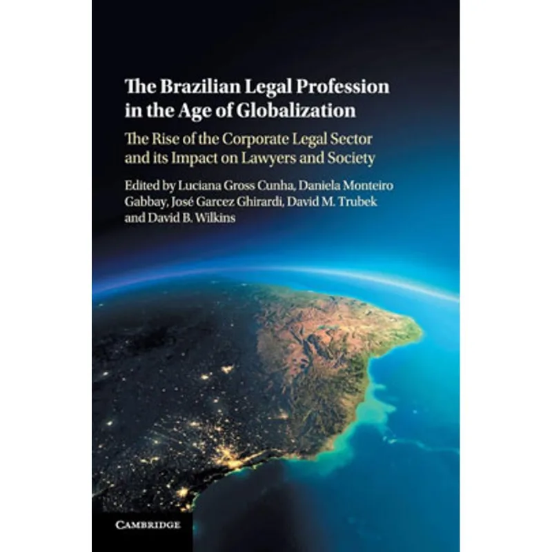 BRAZILIAN LEGAL PROFESSION IN THE AGE OF GLOBALIZATION, THE