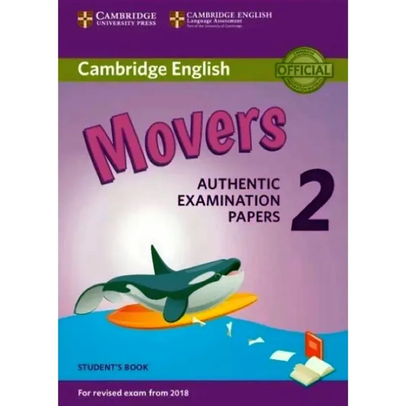 CAMBRIDGE YOUNG LEARNERS MOVERS 2 - STUDENT'S BOOK - REVISED EXAM 2018