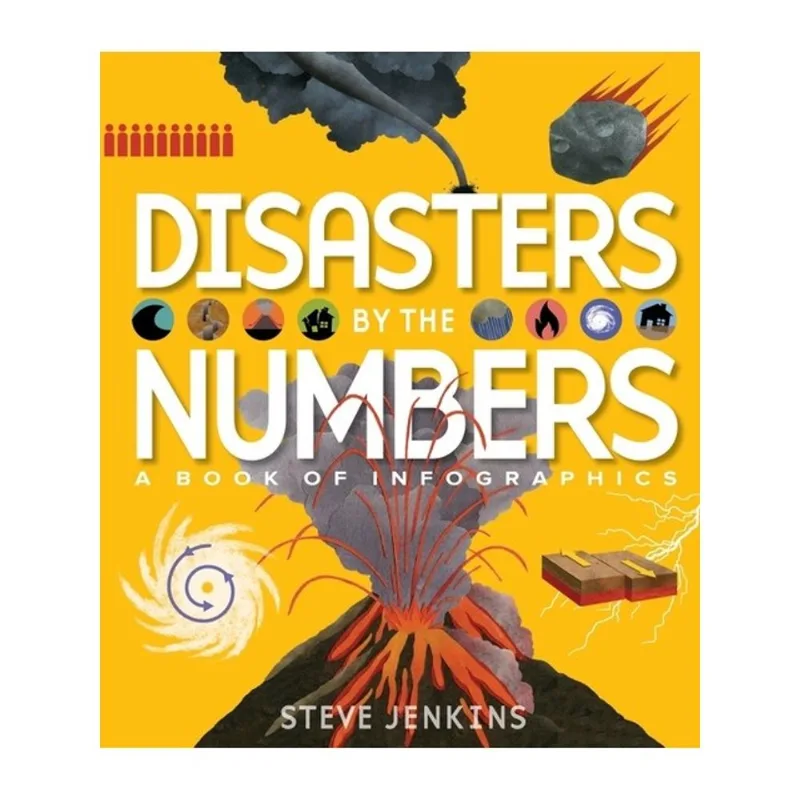 DISASTERS BY THE NUMBERS - A BOOK OF INFOGRAPHICS