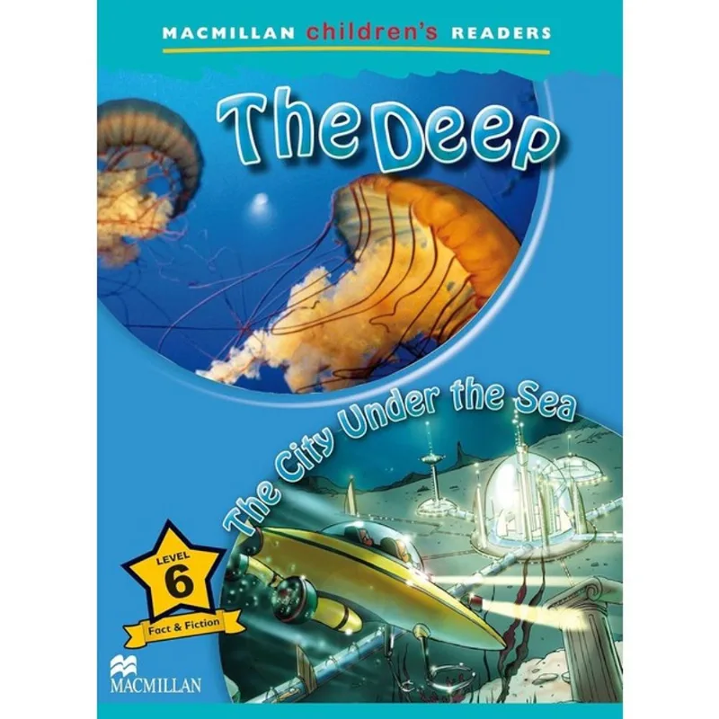 THE DEEP / THE CITY UNDER THE SEA - MACMILLAN CHILDREN'S READERS - LEVEL 6 - BOOK