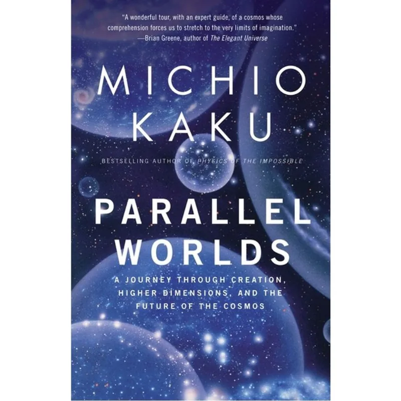 PARALLEL WORLDS - A JOURNEY THROUGH CREATION, HIGHER DIMENSIONS, AND THE FUTURE OF THE COSMOS