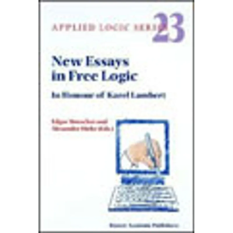 NEW ESSAYS IN FREE LOGIC - IN HONOUR OF KAREL LAMBERT