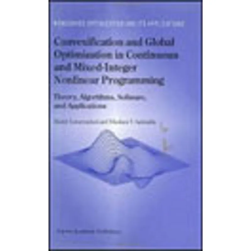 CONVEXIFICATION AND GLOBAL OPTIMIZATION IN CONTINUOUS AND MIXED-INTEGER NONLINEAR PROGRAMMING