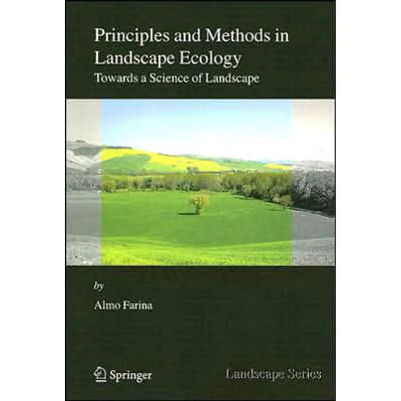 PRINCIPLES AND METHODS IN LANDSCAPE ECOLOGY: TOWARDS A SCIENCE OF THE LANDSCAPE