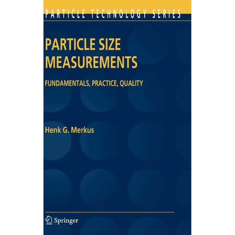PARTICLE SIZE MEASUREMENTS - FUNDAMENTALS, PRACTICE, QUALITY