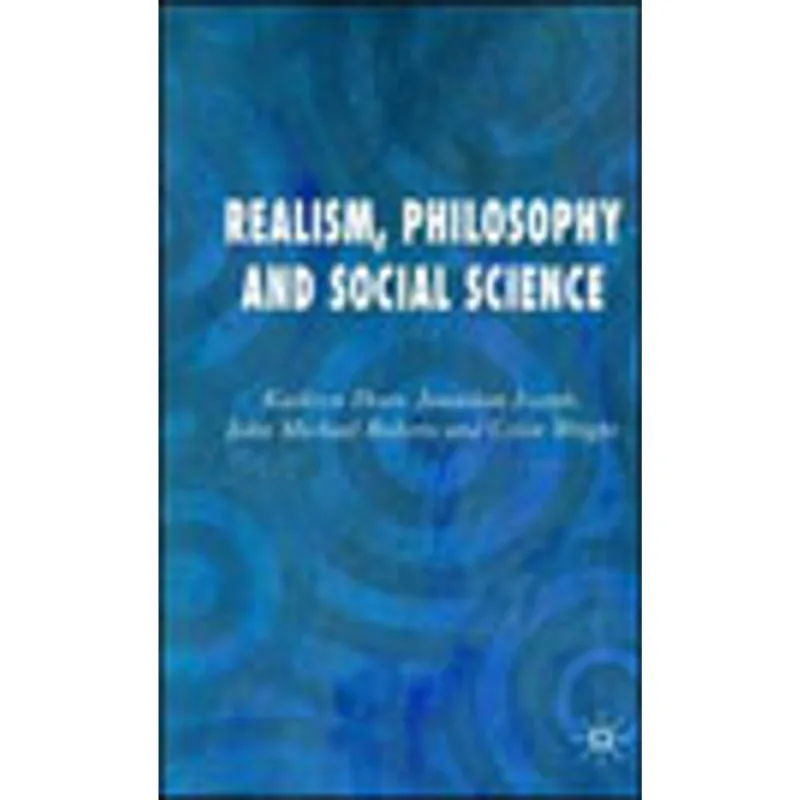 REALISM, PHILOSOPHY AND SOCIAL SCIENCE
