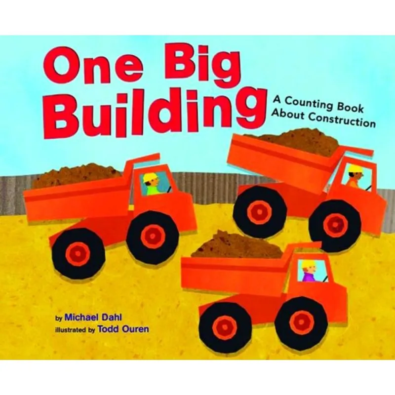 ONE BIG BUILDING - A COUNTING BOOK ABOUT CONSTRUCTION