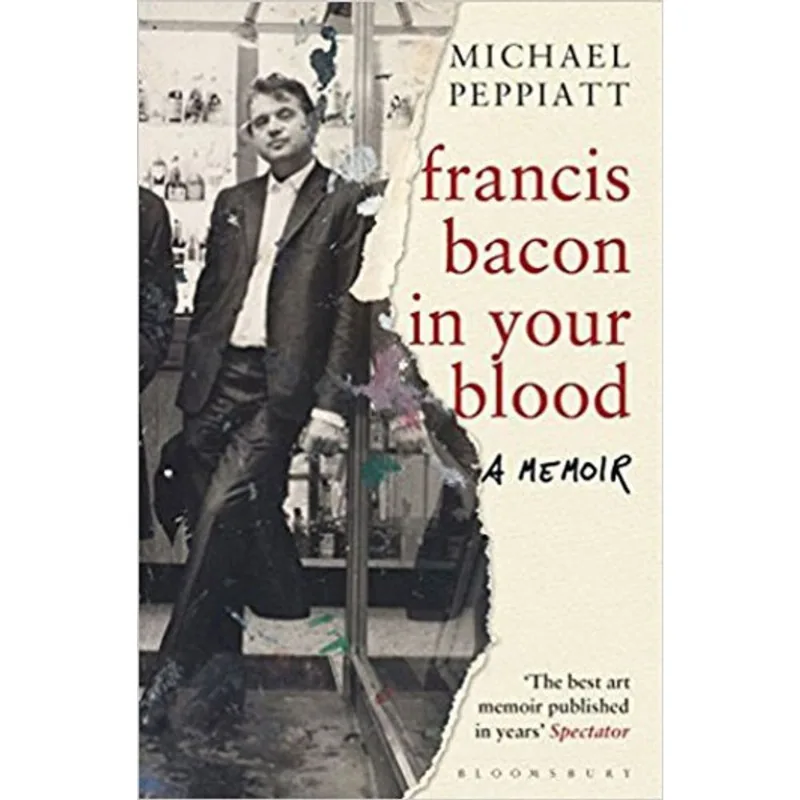 FRANCIS BACON IN YOUR BLOOD – A MEMOIR