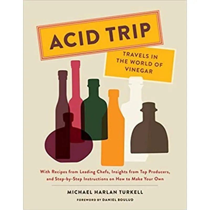 ACID TRIP - TRAVELS IN THE WORLD OF VINEGAR