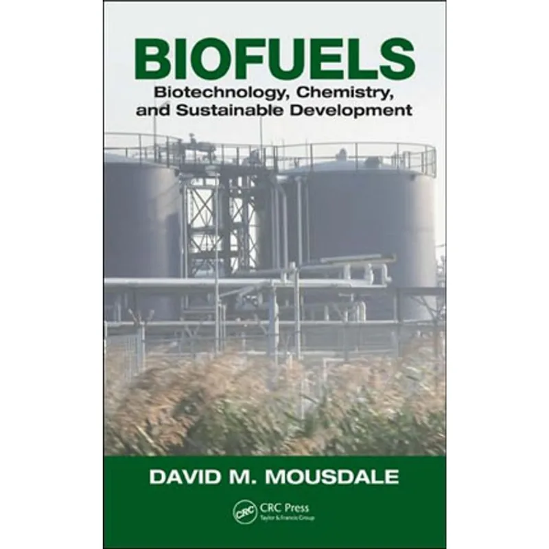 BIOFUELS - BIOTECHNOLOGY, CHEMISTRY, AND SUSTAINABLE DEVELOPMENT