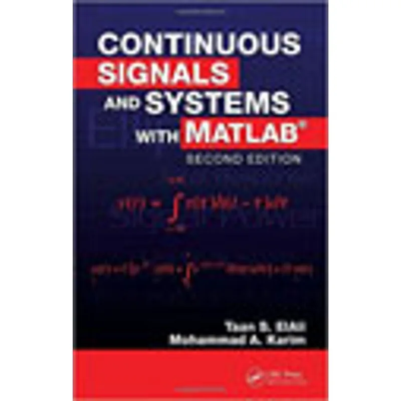 CONTINUOUS SIGNALS AND SYSTEMS WITH MATLAB