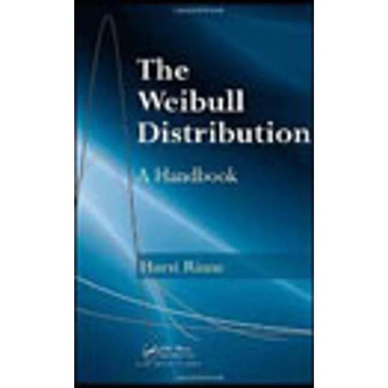 WEIBULL DISTRIBUTION, THE - A HANDBOOK