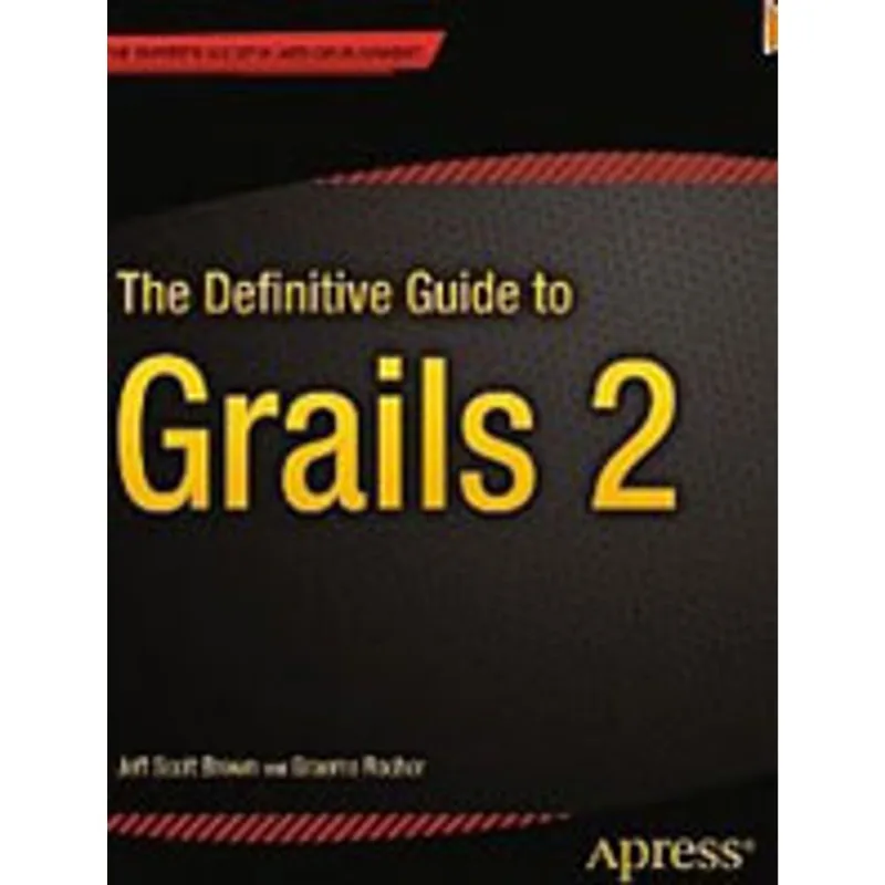 DEFINITIVE GUIDE TO GRAILS 2, THE