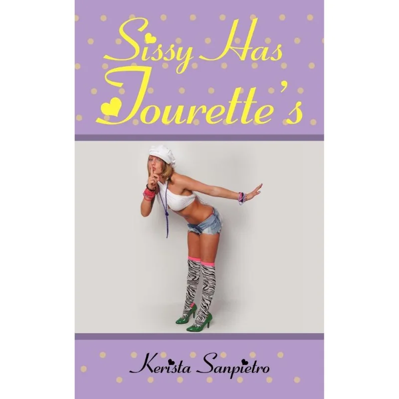 Sissy Has Tourettes
