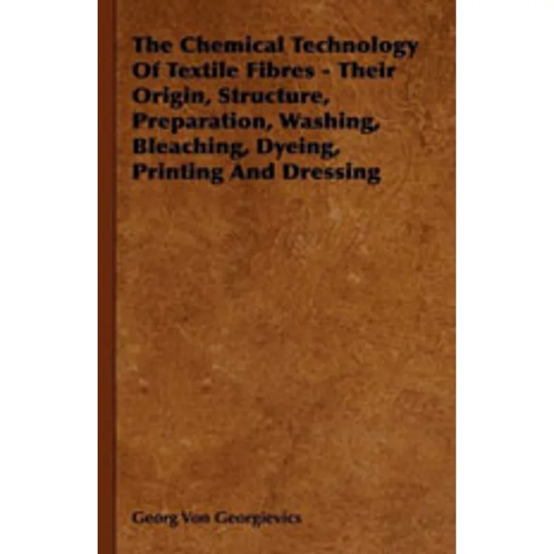 CHEMICAL TECHNOLOGY OF TEXTILE FIBRES, THE
