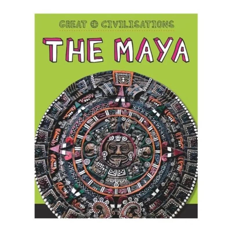THE MAYA - GREAT CIVILISATIONS