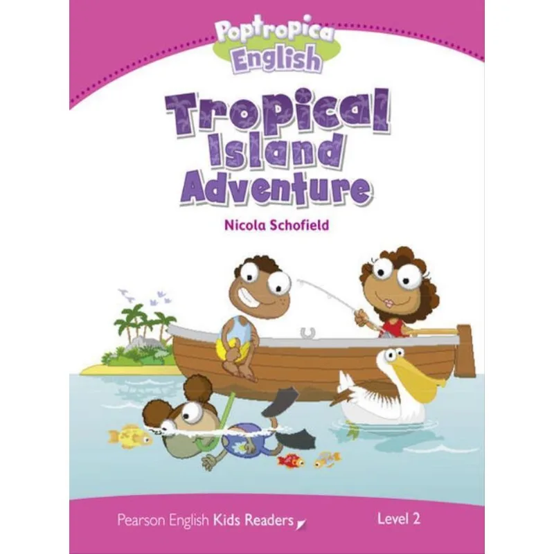 TROPICAL ISLAND - LEVEL 2 - PEARSON KIDS