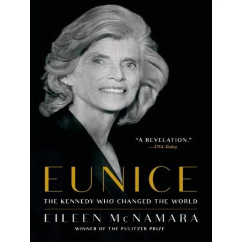 EUNICE - THE KENNEDY WHO CHANGED THE WORLD