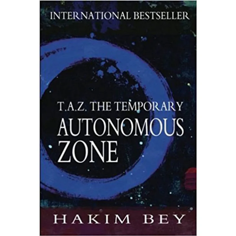 T.A.Z. - THE TEMPORARY AUTONOMOUS ZONE