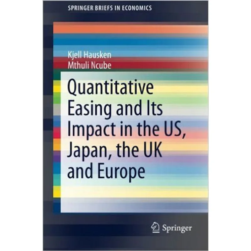 QUANTITATIVE EASING AND ITS IMPACT IN THE US, JAPAN, THE UK AND EUROPE