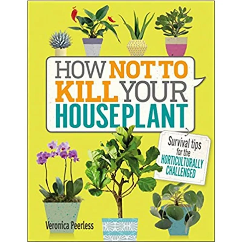 HOW NOT TO KILL YOUR HOUSEPLANT