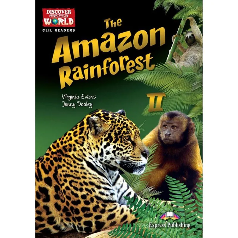 THE AMAZON RAINFOREST 2 (DISCOVER OUR AMAZING WORLD) READER (WITH DIGIBOOKS APP)