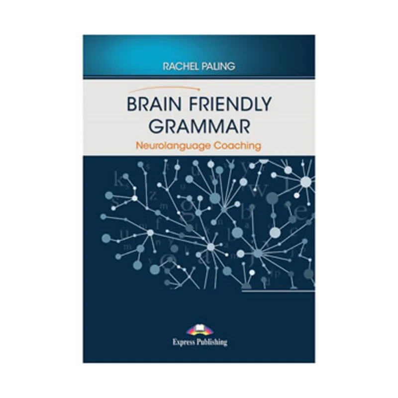 BRAIN FRIENDLY GRAMMAR - NEUROLANGUAGE COACHING