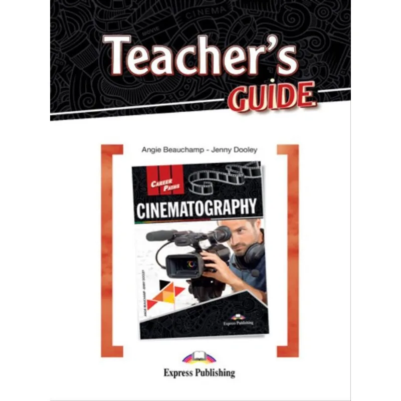 CAREER PATHS CINEMATOGRAPHY (ESP) TEACHER'S GUIDE