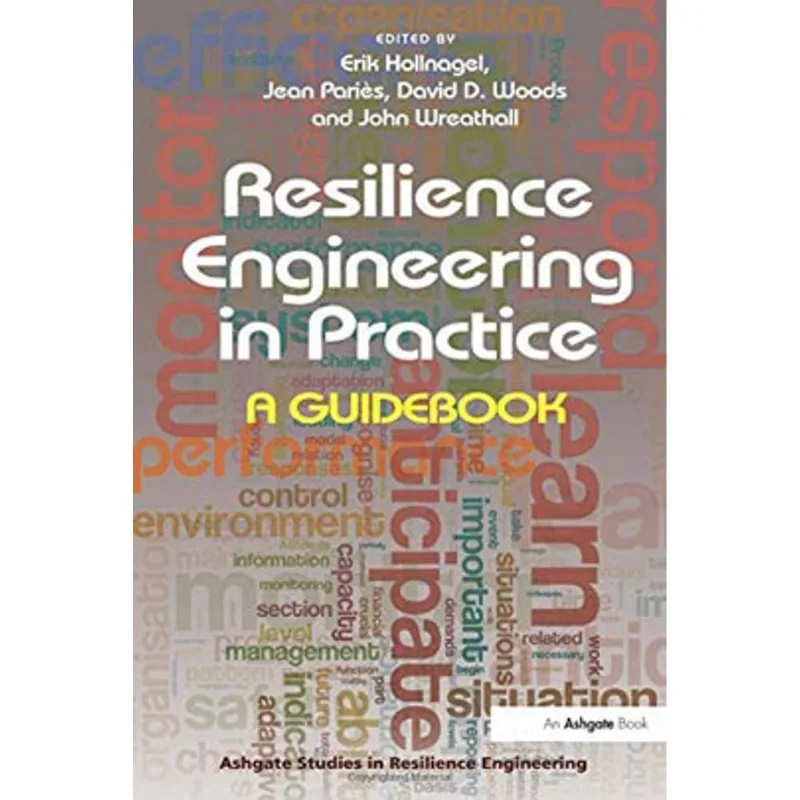 RESILIENCE ENGINEERING IN PRACTICE - A GUIDEBOOK
