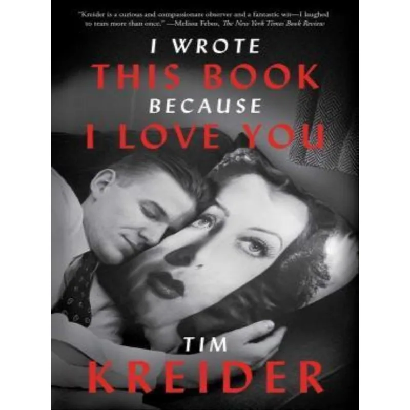 I WROTE THIS BOOK BECAUSE I LOVE YOU: ESSAYS