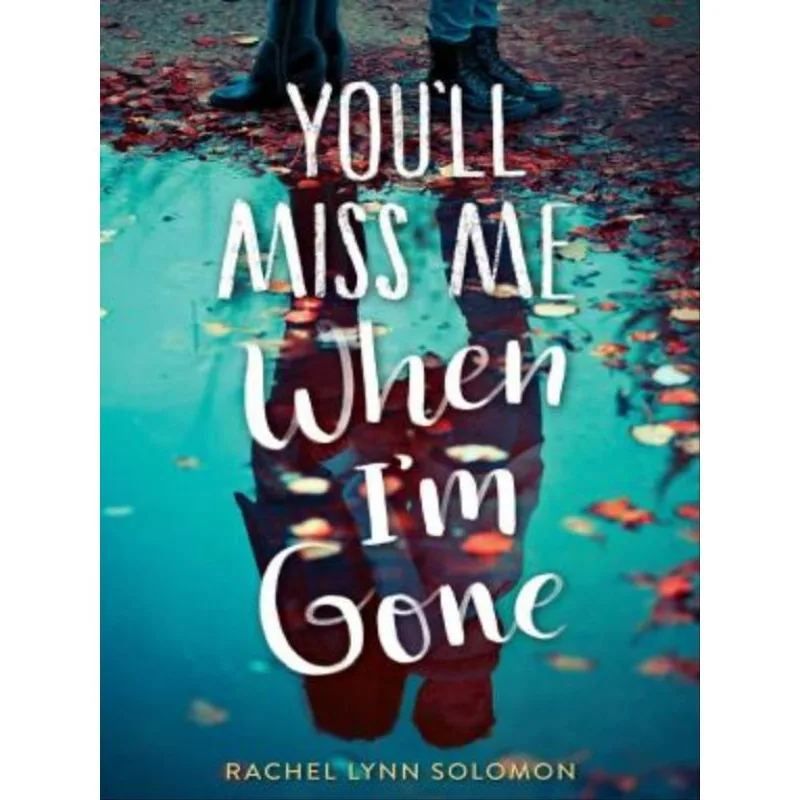 YOU'LL MISS ME WHEN I'M GONE