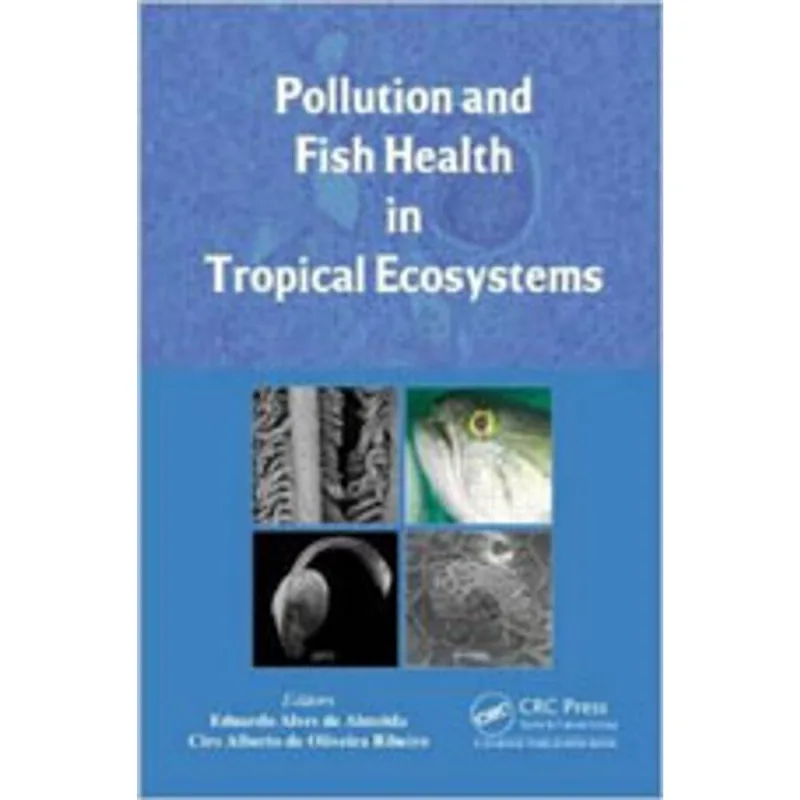 POLLUTION AND FISH HEALTH IN TROPICAL ECOSYSTEMS