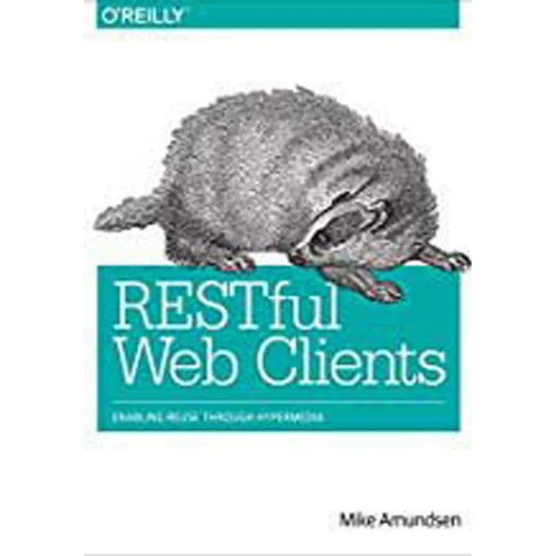 RESTFUL WEB CLIENTS - ENABLING REUSE THROUGH HYPERMEDIA