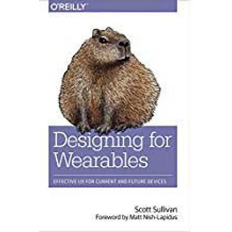 DESIGNING FOR WEARABLES - EFFECTIVE UX FOR CURRENT AND FUTURE DEVICES