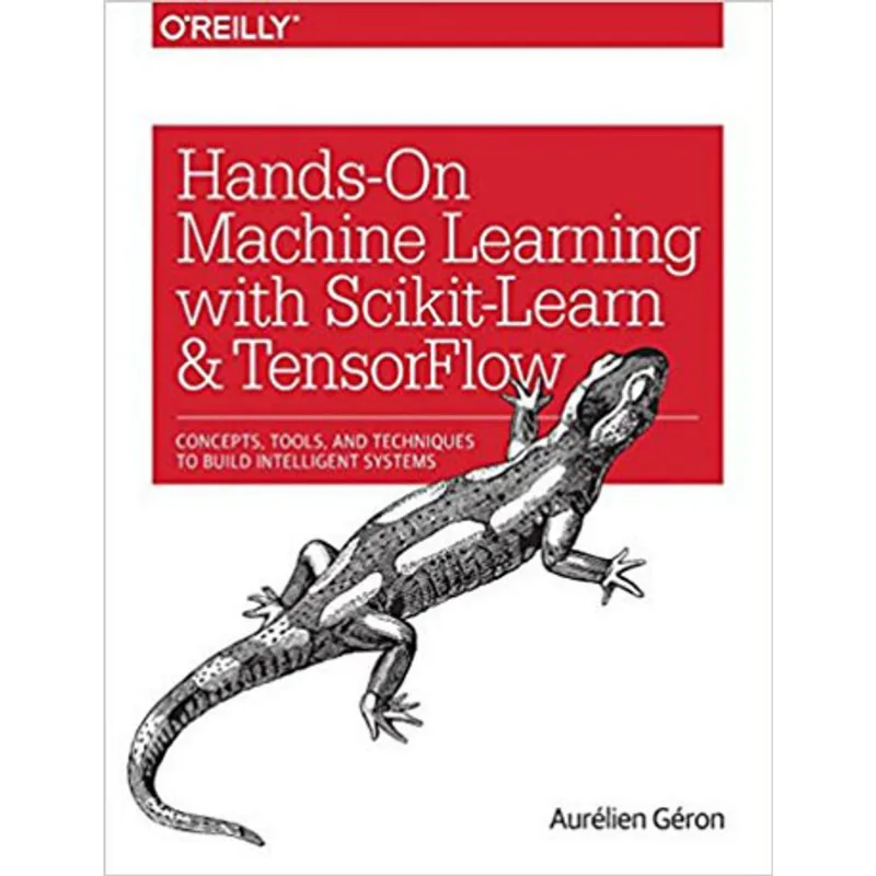 HANDS-ON MACHINE LEARNING WITH SCIKIT-LEARN AND TENSORFLOW