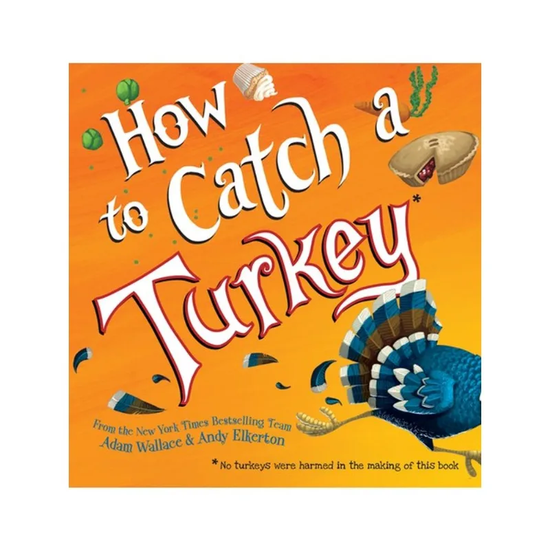 HOW TO CATCH A TURKEY