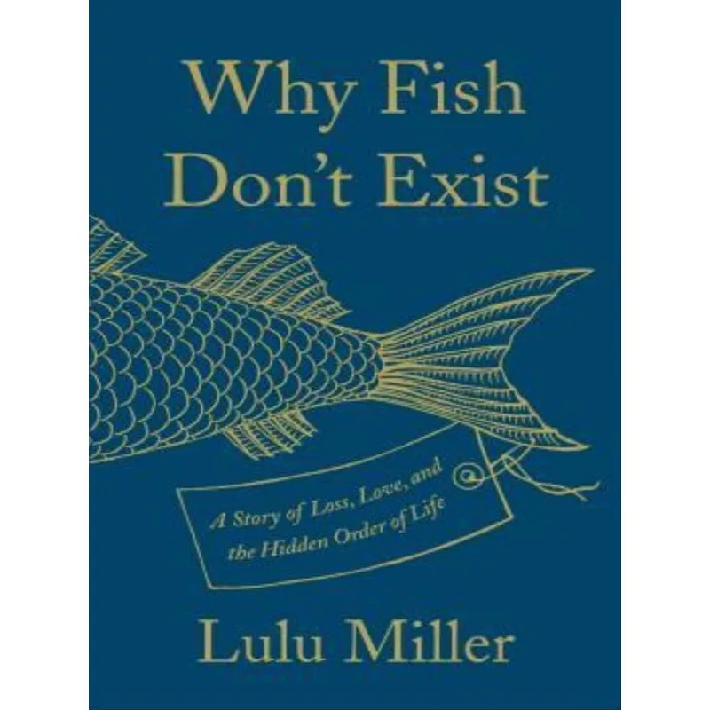WHY FISH DON'T EXIST