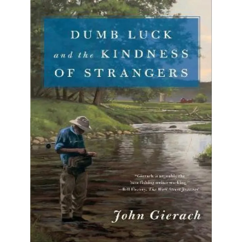 DUMB LUCK AND THE KINDNESS OF STRANGERS