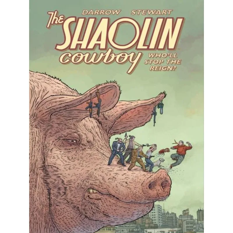THE SHAOLIN COWBOY - WHO'LL STOP THE REIGN?