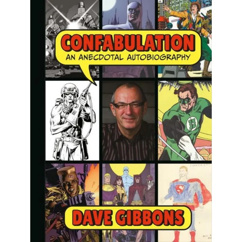 CONFABULATION - AN ANECDOTAL AUTOBIOGRAPHY BY DAVE GIBBONS