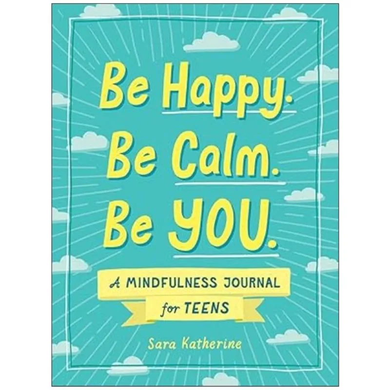 BE HAPPY. BE CALM. BE YOU
