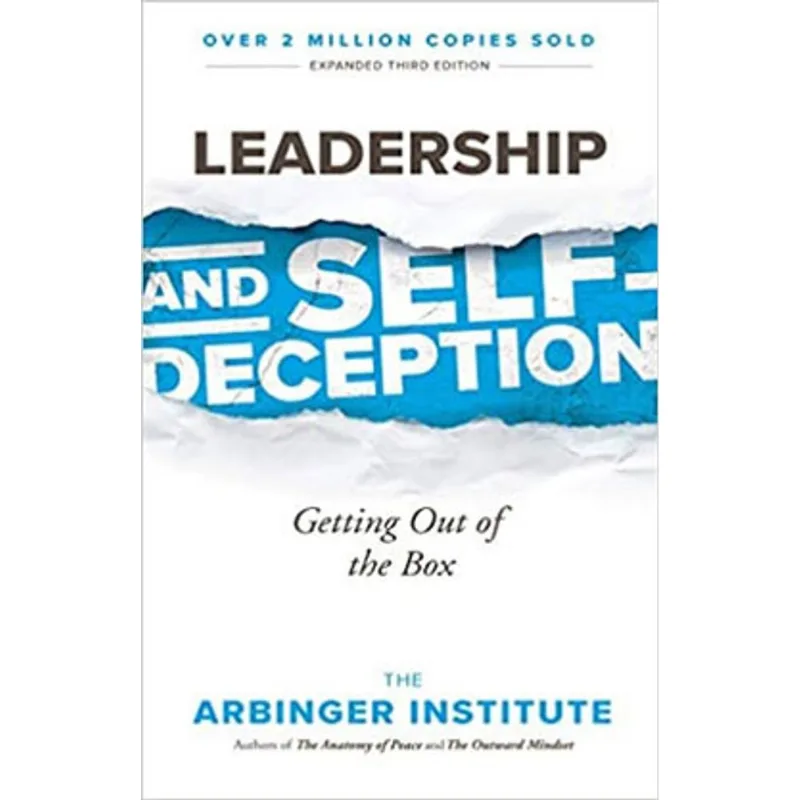 LEADERSHIP AND SELF-DECEPTION - GETTING OUT OF THE BOX