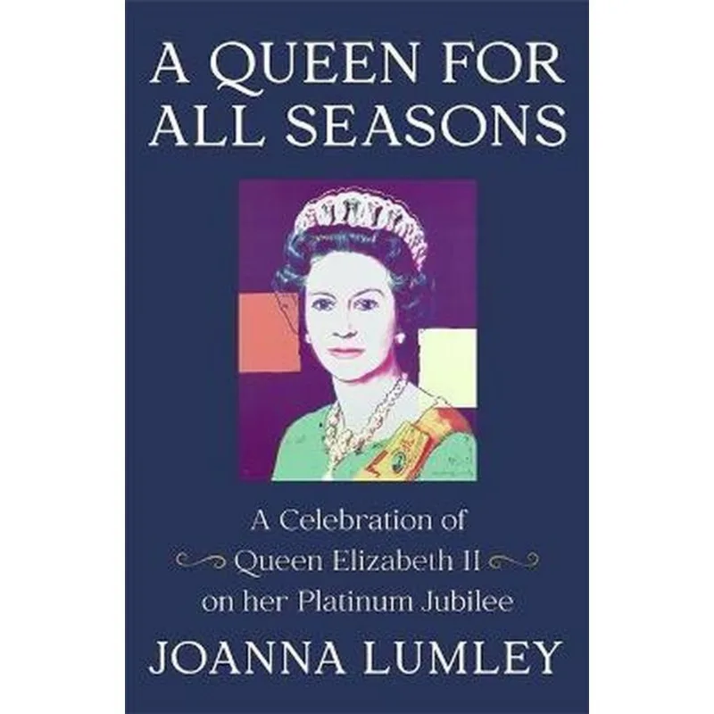 A QUEEN FOR ALL SEASONS