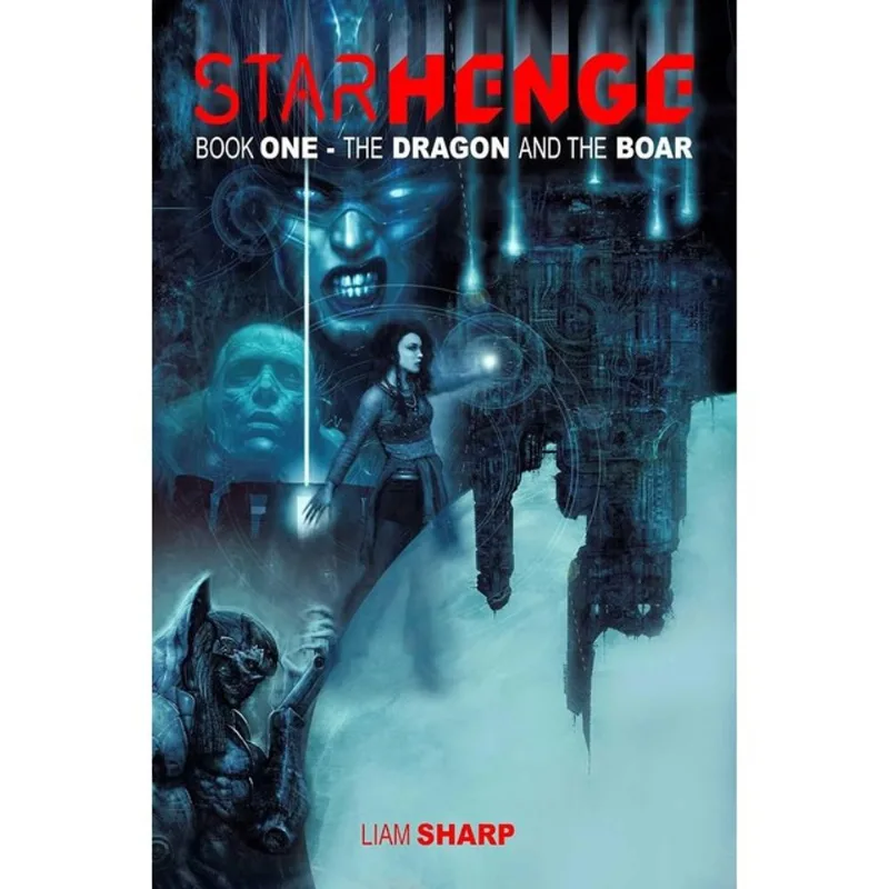 STARHENGE BOOK ONE - THE DRAGON AND THE BOAR