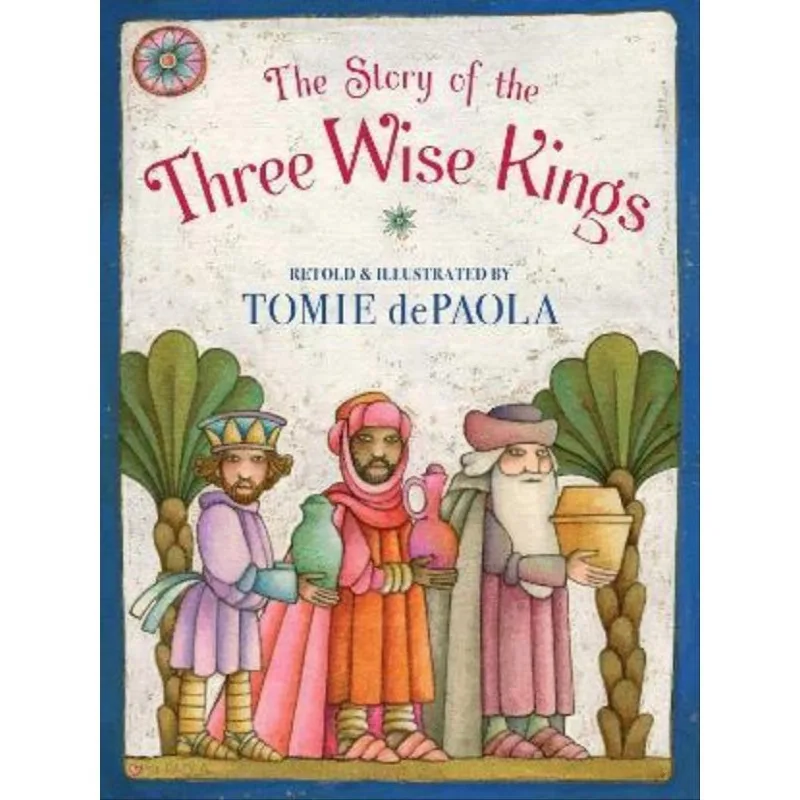 THE STORY OF THE THREE WISE KINGS